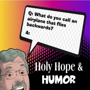 Holy Hope & Humor: 3-17-20