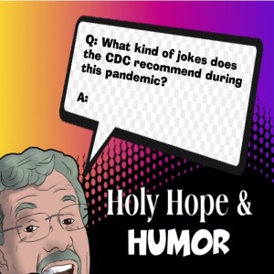 Holy Hope & Humor: 3-26-20