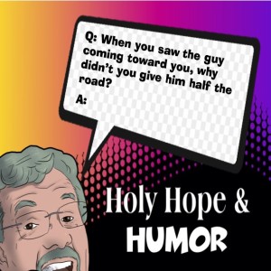 Holy Hope & Humor: 3-27-20