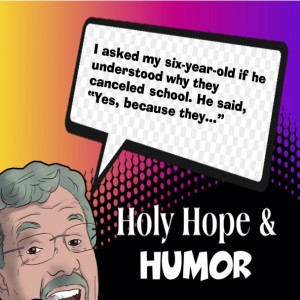 Holy Hope & Humor: 4-1-20