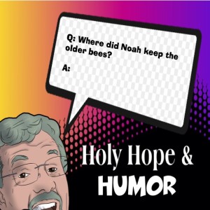 Holy Hope & Humor: 4-20-20