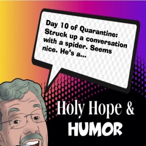 Holy Hope & Humor: 4-6-20