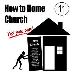 How to Home Church 11