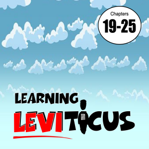 Learning Leviticus 19-25