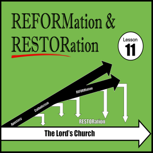 REFORMation & RESTORation 11