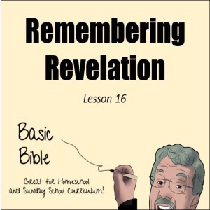 Basic Bible Week Sixteen: 12-11-22