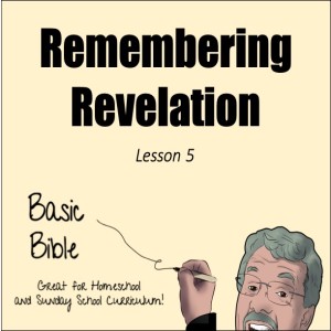 Basic Bible Week Five: 9-25-22