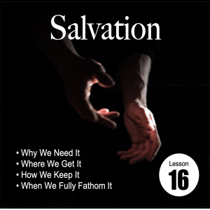 Salvation: Lesson 16