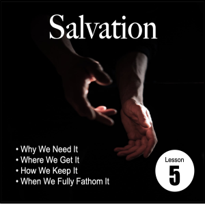 Salvation: Lesson 5