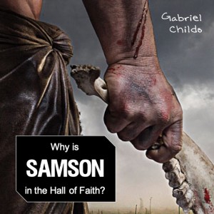 Why is Samson in the Hall of Faith?