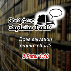 Scripture Explains Itself! 2 Peter 1:10