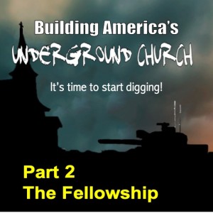 Building America's Underground Church, Part 2