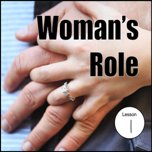 Woman’s Role, Lesson 1