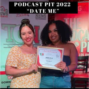 Podcast Pit LA 2022- ”Date Me”