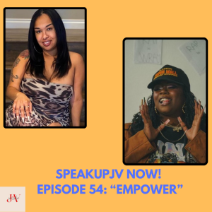 SpeakUpJV Now Ep 54 "Empower"