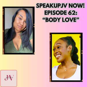 SpeskUpJV Now Ep 62: "Body Love"