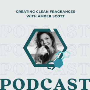 Creating Clean Fragrances with Amber Scott