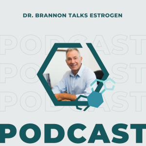Dr. Brannon Talks Estrogen