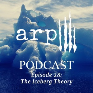Episode 28: The Iceberg Theory