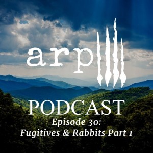 Episode 30: Fugitives & Animals Part 1