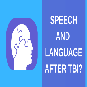 Traumatic Brain Injury Recovery: How Speech and Language Therapy Helps TBI Survivors