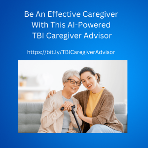 Be an Effective Caregiver With This AI-Powered Traumatic Brain Injury Caregiver Advisor