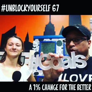 #UnBlockYourself 67 - A 1% Change for the Better!