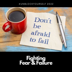 Fighting Fear and Failure