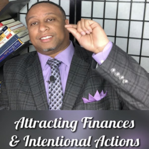 #UnBlockYourself 19 - Attracting Finances & Intentional Actions