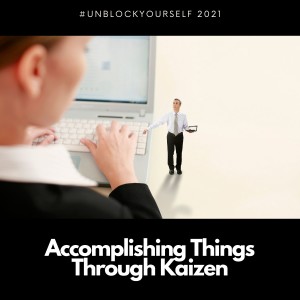 Accomplishing Things Through Kaizen