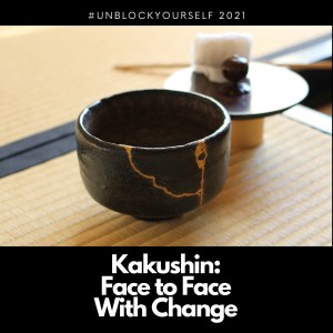 Kakushin: Face to Face with your change.