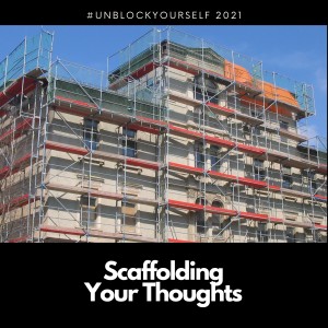 Scaffolding Your Thoughts