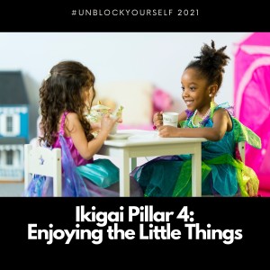 Pillar 4: Enjoying the Little Things