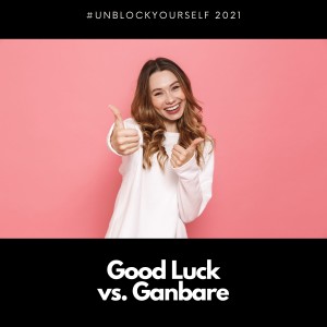 Good Luck vs Ganbare