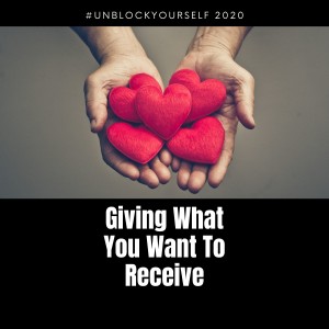 Give What You Want To Receive