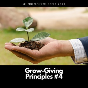 Grow-Giving Principle 4