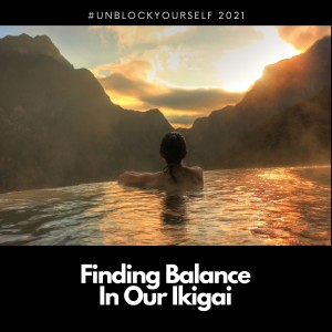 Finding balance in our ikigai.