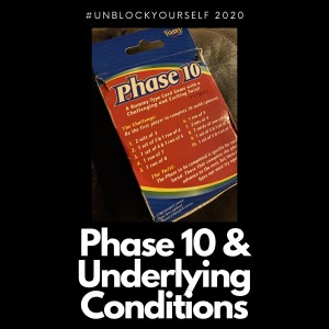 Phase 10 and Underlying Conditions