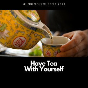 Have Tea With Yourself