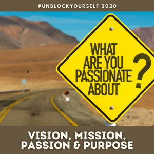 Vision, Mission, Purpose & Passion