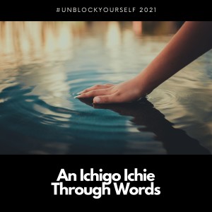 An Ichigo Ichie Through Words