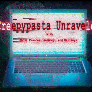 Soundplay Presents: Creepypasta Unraveled, Part 1