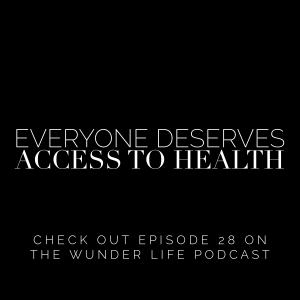 Episode 28: Everyone Deserves Access to Health 