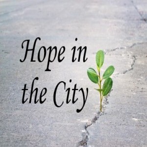 Ephesians 1:16-19: Jesus the Hope of Me (Hope for the City)