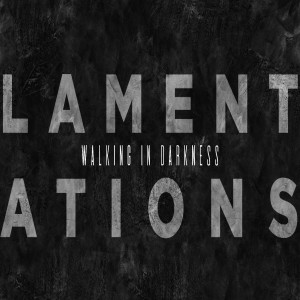 Lamentations 2:1-22: God is Faithful to His Word (Lamentations)