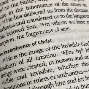 Colossians 1:13-23: Who is the King of the Kingdom? (The Kingdom of His Beloved Son)