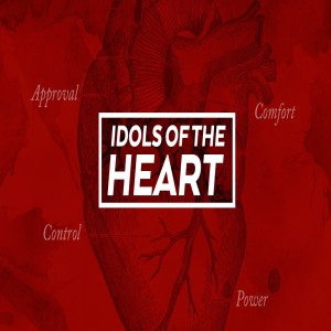 Ecclesiastes 9:7-10: Living Without Idols (Idols of the Heart)