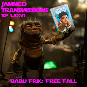 Episode LXXVI - Babu Frik: Free Fall