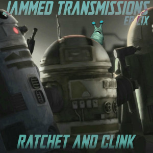 Episode CIX - Ratchet And Clink