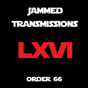 Episode LXVI - Order 66